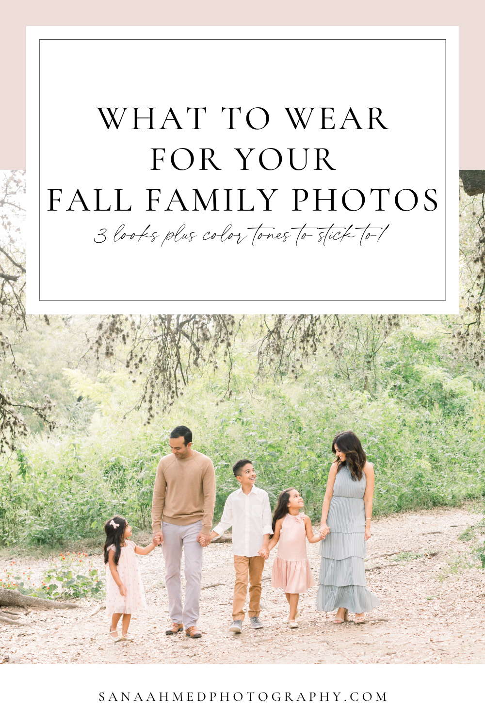 What to Wear for your Fall Family Photos and three looks with their color tones to help you decide by Sana Ahmed Photography.